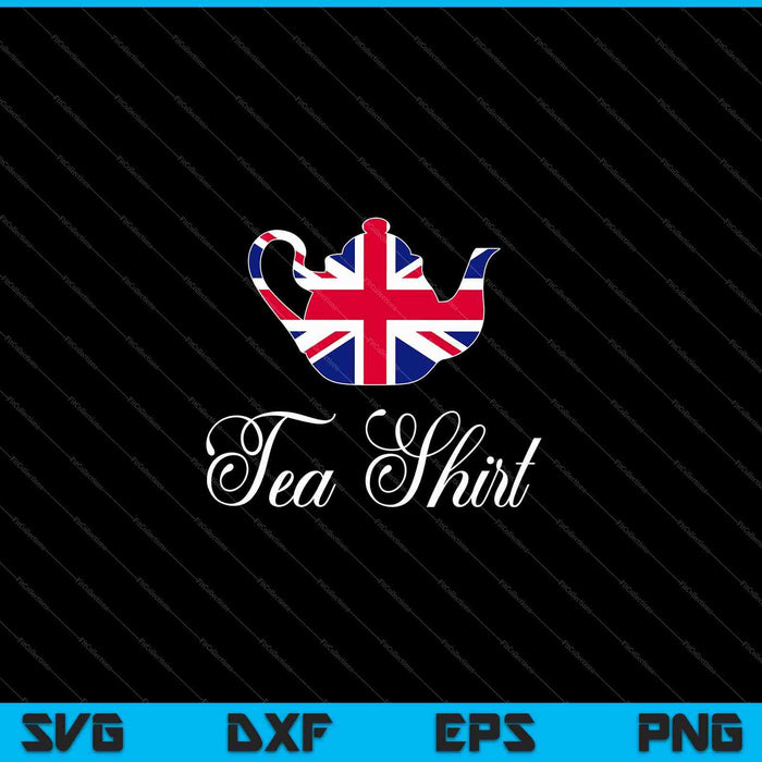 Funny British Tea Shirt UK teapot Union Jack flag tea pun SVG PNG Cutting Printable File Funny British Tea Shirt UK teapot Union Jack flag tea pun SVG PNG Cutting Printable File