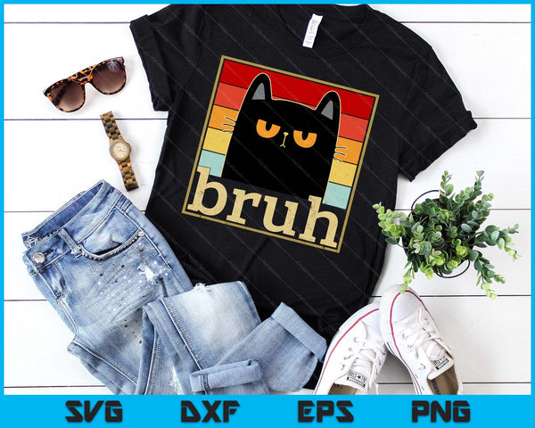 Funny Bruh Cat Meme SVG PNG Digital Printable Files