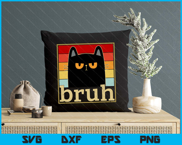 Funny Bruh Cat Meme SVG PNG Digital Printable Files