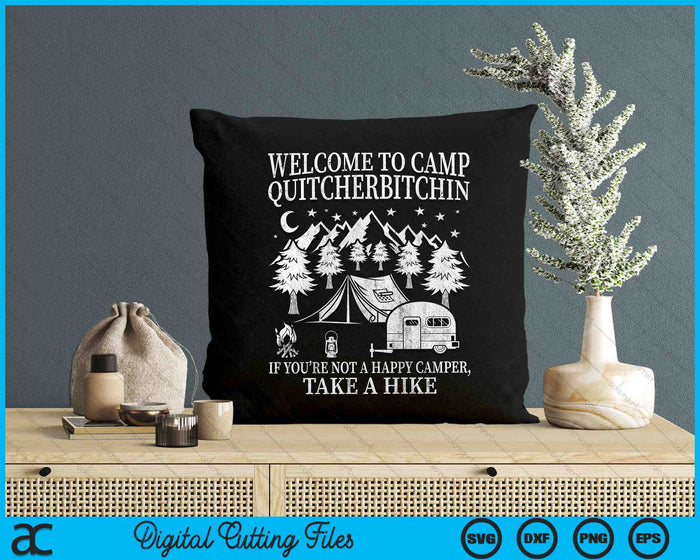 Funny Camping Welcome To Camp Quitcherbitchin SVG PNG Digital Cutting Files Funny Camping Welcome To Camp Quitcherbitchin SVG PNG Digital Cutting Files