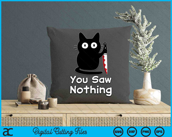 Funny Cat You Saw Nothing Funny Black Cat SVG PNG Digital Cutting Files