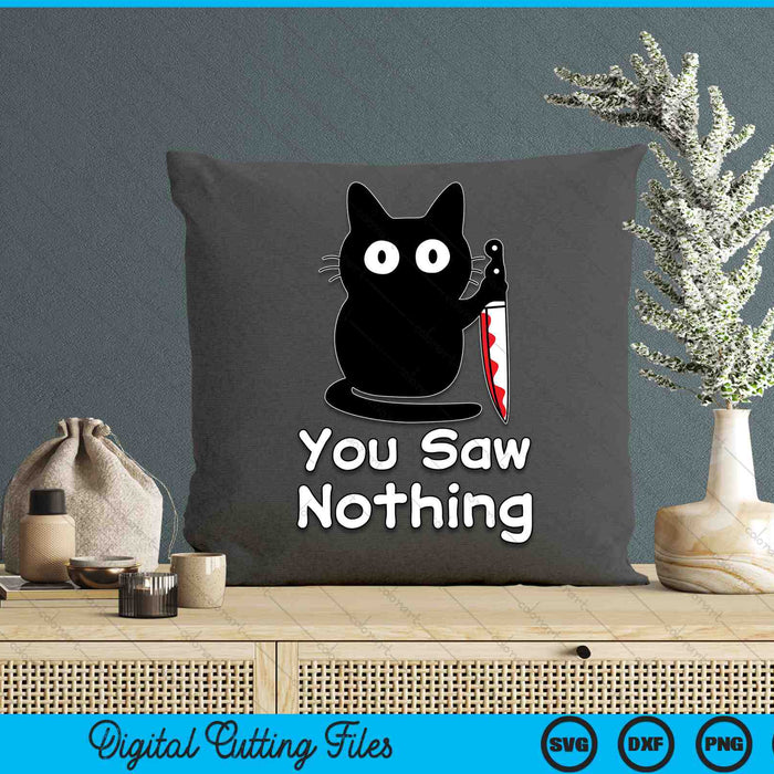 Funny Cat You Saw Nothing Funny Black Cat SVG PNG Digital Cutting Files