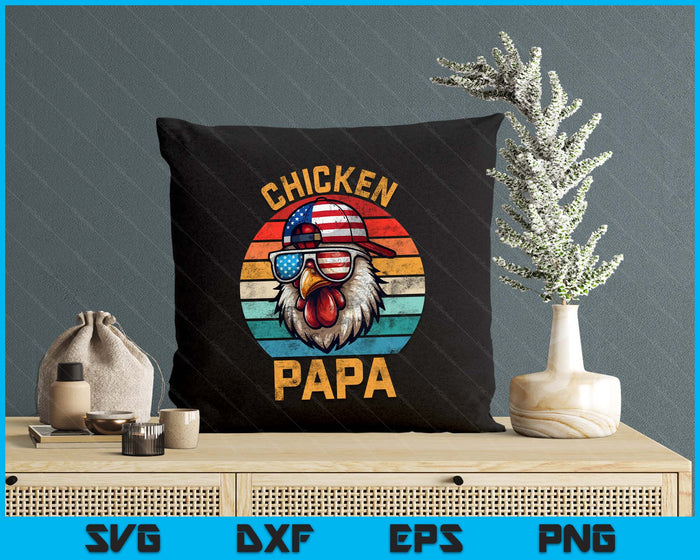 Funny Chicken Papa Farmer Fathers Day 4th Of July SVG PNG Digital Printable Files Funny Chicken Papa Farmer Fathers Day 4th Of July SVG PNG Digital Printable Files