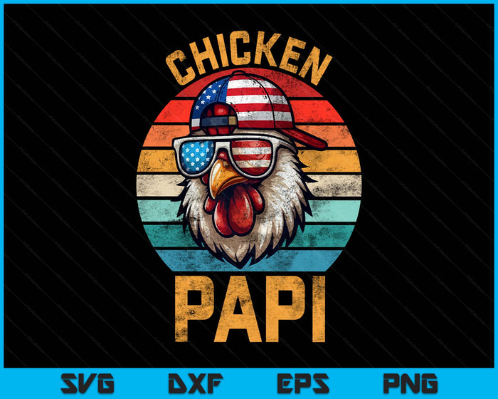 Funny Chicken Papi Farmer Fathers Day 4th Of July SVG PNG Digital Printable Files Funny Chicken Papi Farmer Fathers Day 4th Of July SVG PNG Digital Printable Files