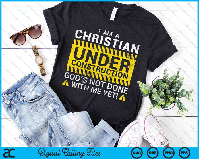 Funny Christian Under Construction Gift Catholic Men Women SVG PNG Cutting Printable Files Funny Christian Under Construction Gift Catholic Men Women SVG PNG Cutting Printable Files