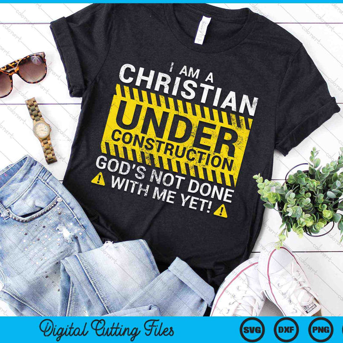 Funny Christian Under Construction Gift Catholic Men Women SVG PNG Cutting Printable Files