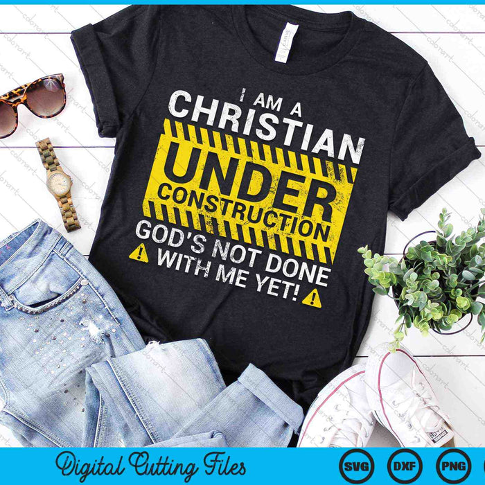 Funny Christian Under Construction Gift Catholic Men Women SVG PNG Cutting Printable Files Funny Christian Under Construction Gift Catholic Men Women SVG PNG Cutting Printable Files