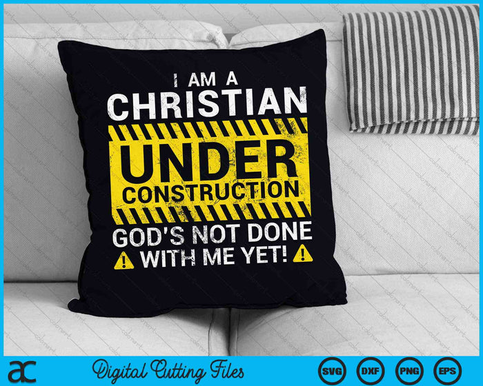 Funny Christian Under Construction Gift Catholic Men Women SVG PNG Cutting Printable Files Funny Christian Under Construction Gift Catholic Men Women SVG PNG Cutting Printable Files