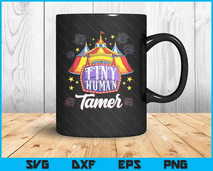 Funny Circus Tiny Human Tamer Carnival Crew Party SVG PNG Digital Printable Files Funny Circus Tiny Human Tamer Carnival Crew Party SVG PNG Digital Printable Files