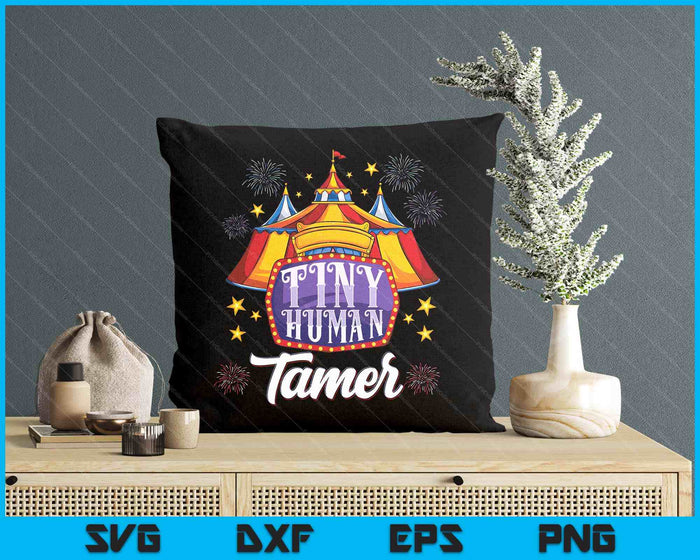 Funny Circus Tiny Human Tamer Carnival Crew Party SVG PNG Digital Printable Files Funny Circus Tiny Human Tamer Carnival Crew Party SVG PNG Digital Printable Files