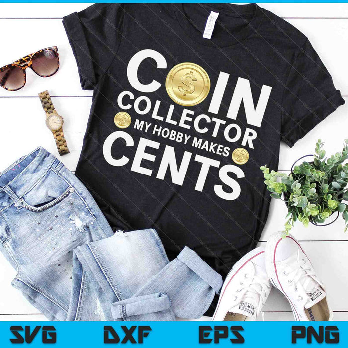 Funny Coin Collector Gift Cool Numismatics Coin Collecting SVG PNG Digital Cutting Files Funny Coin Collector Gift Cool Numismatics Coin Collecting SVG PNG Digital Cutting Files