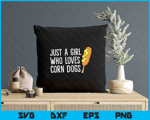 Funny Corndog Girl Just a Girl Who Loves Corn Dogs SVG PNG Digital Printable Files