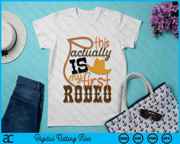 Country Life Howdy This Actually Is My First Rodeo SVG PNG Digital Cutting Files