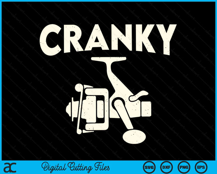 Funny Cranky Fishing Reel Pun Humor Fishermen SVG PNG Digital Cutting File Funny Cranky Fishing Reel Pun Humor Fishermen SVG PNG Digital Cutting File