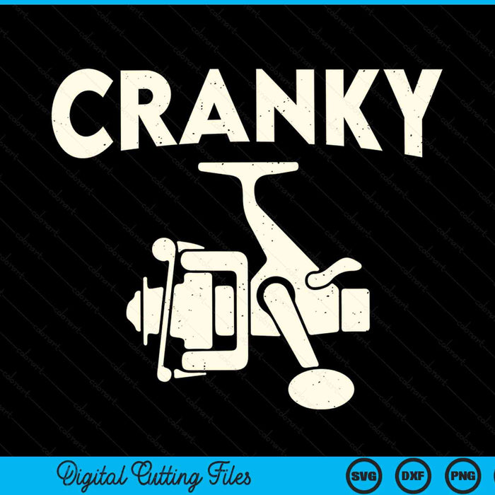 Funny Cranky Fishing Reel Pun Humor Fishermen SVG PNG Digital Cutting File Funny Cranky Fishing Reel Pun Humor Fishermen SVG PNG Digital Cutting File