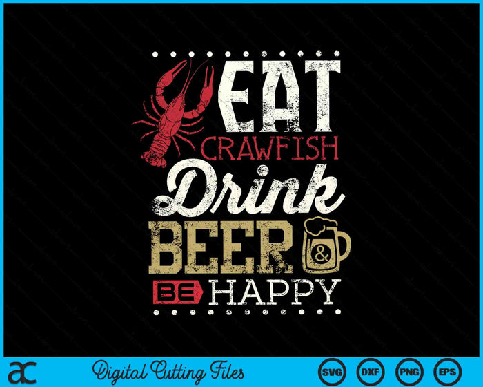 Funny Crawfish Boil Eat Crawfish Drink Beer Bee Happy SVG PNG Cutting Printable Files Funny Crawfish Boil Eat Crawfish Drink Beer Bee Happy SVG PNG Cutting Printable Files