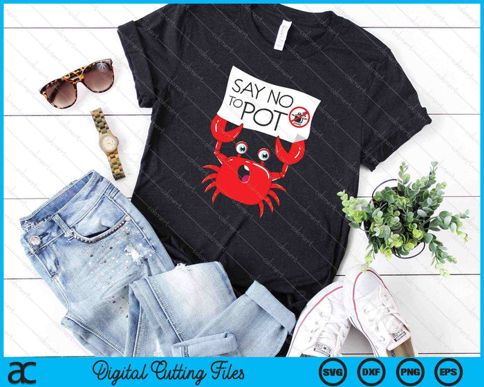 Funny Crawfish Pun  Say No To Pot, Lobster Festival SVG PNG Cutting Printable Files Funny Crawfish Pun  Say No To Pot, Lobster Festival SVG PNG Cutting Printable Files
