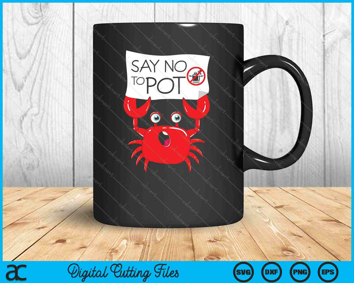 Funny Crawfish Pun  Say No To Pot, Lobster Festival SVG PNG Cutting Printable Files Funny Crawfish Pun  Say No To Pot, Lobster Festival SVG PNG Cutting Printable Files