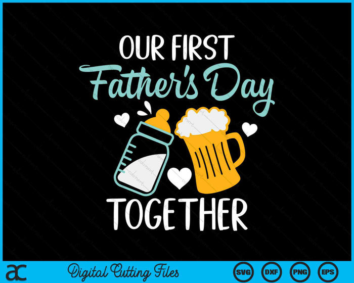Dad And Son Our First Fathers Day Together SVG PNG Cutting Printable Files Dad And Son Our First Fathers Day Together SVG PNG Cutting Printable Files