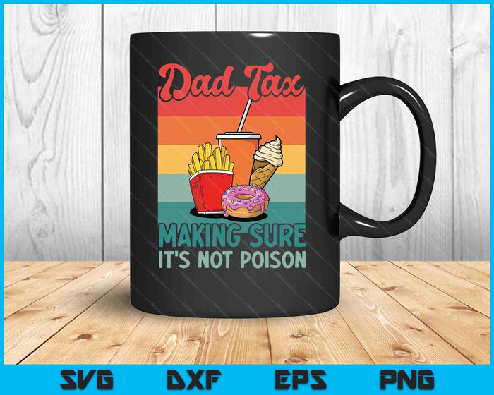 Funny Dad Tax Making Sure It's Not Poison Retro Father's Day SVG PNG Digital Printable Files Funny Dad Tax Making Sure It's Not Poison Retro Father's Day SVG PNG Digital Printable Files