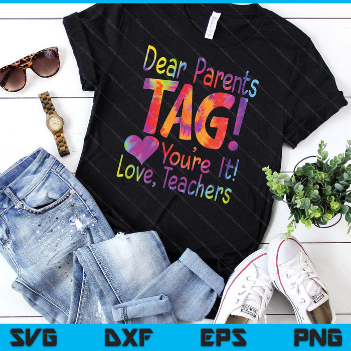 Dear Parents Tag You're It Love Teachers SVG PNG Digital Cutting Files Dear Parents Tag You're It Love Teachers SVG PNG Digital Cutting Files