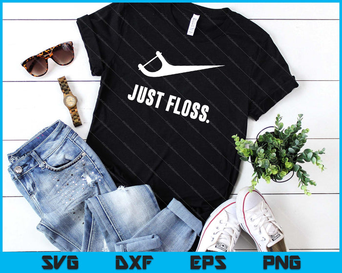Funny Dentist Just Floss Dental Office SVG PNG Cutting Printable Files Funny Dentist Just Floss Dental Office SVG PNG Cutting Printable Files