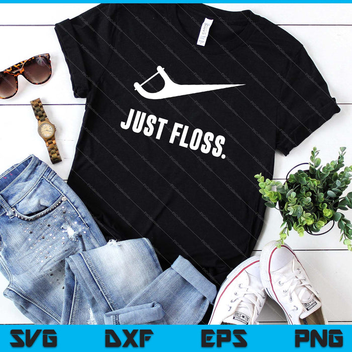 Funny Dentist Just Floss Dental Office SVG PNG Cutting Printable Files Funny Dentist Just Floss Dental Office SVG PNG Cutting Printable Files