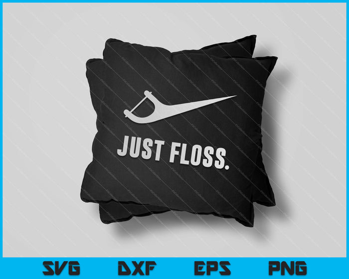 Funny Dentist Just Floss Dental Office SVG PNG Cutting Printable Files Funny Dentist Just Floss Dental Office SVG PNG Cutting Printable Files