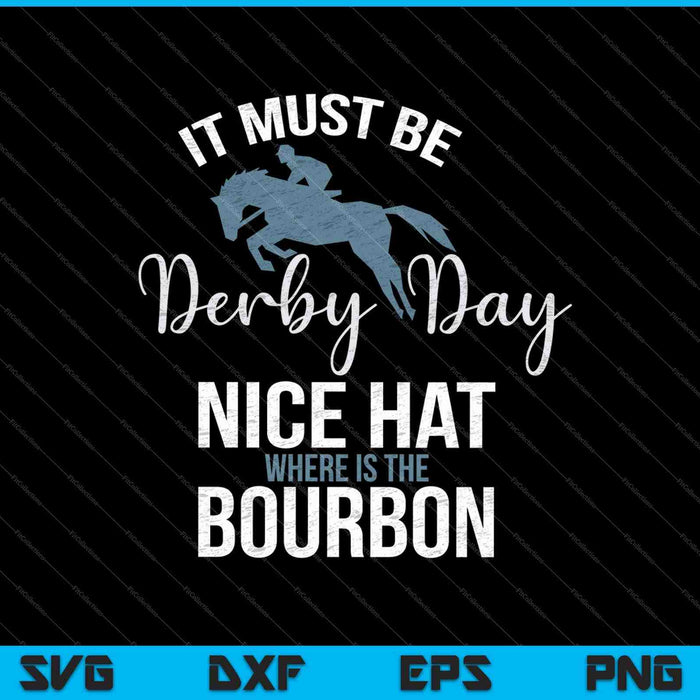 Funny Derby Day and Mint Juleps SVG PNG Cutting Printable Files Funny Derby Day and Mint Juleps SVG PNG Cutting Printable Files