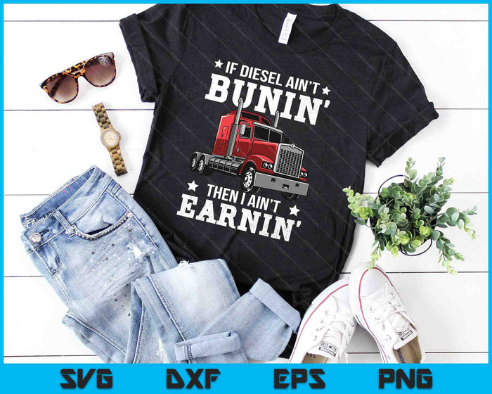 Funny Diesel Trucker Big Rig Semi-Trailer Truck Driver SVG PNG Cutting Printable Files Funny Diesel Trucker Big Rig Semi-Trailer Truck Driver SVG PNG Cutting Printable Files