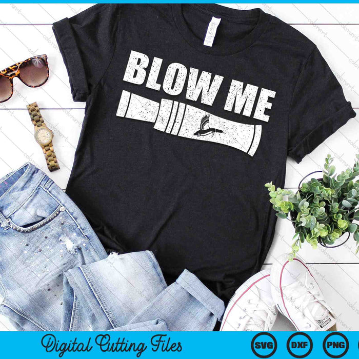 Funny Duck Hunting Blow Me Duck Call Waterfowl Hunter Gift SVG PNG Digital Cutting Files Funny Duck Hunting Blow Me Duck Call Waterfowl Hunter Gift SVG PNG Digital Cutting Files