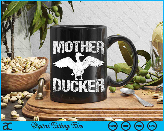 Duck Hunting Mother Ducker SVG PNG Digital Cutting Files Duck Hunting Mother Ducker SVG PNG Digital Cutting Files