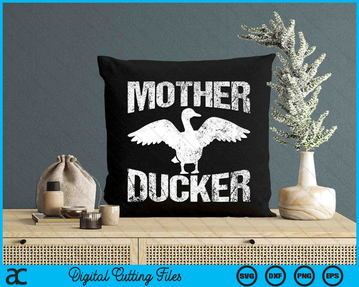 Duck Hunting Mother Ducker SVG PNG Digital Cutting Files Duck Hunting Mother Ducker SVG PNG Digital Cutting Files