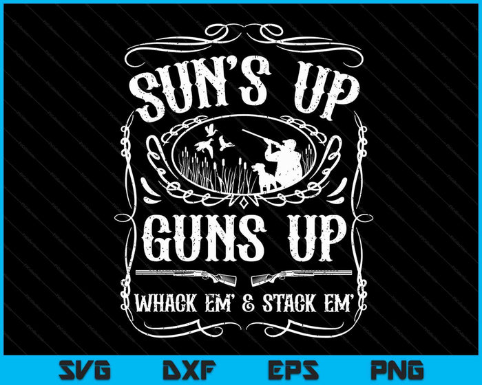 Duck Hunting Suns Up Whack Em And Stack Em Hunter SVG PNG Digital Cutting Files Duck Hunting Suns Up Whack Em And Stack Em Hunter SVG PNG Digital Cutting Files