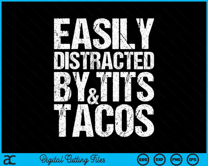 Easily Distracted By Tits and Tacos SVG PNG Cutting Printable Files Easily Distracted By Tits and Tacos SVG PNG Cutting Printable Files