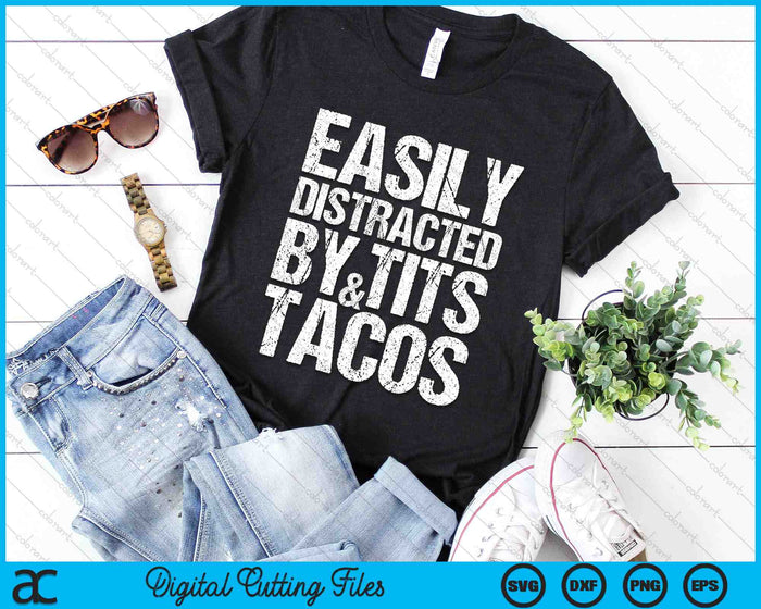 Easily Distracted By Tits and Tacos SVG PNG Cutting Printable Files Easily Distracted By Tits and Tacos SVG PNG Cutting Printable Files