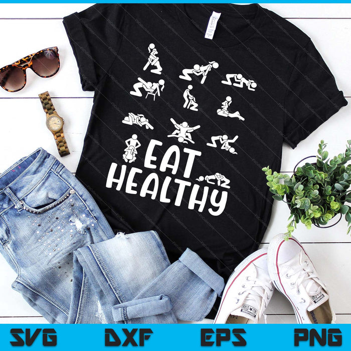 Funny Eat Healthy Dirty Adult Humor Saying Joke SVG PNG Digital Printable Files Funny Eat Healthy Dirty Adult Humor Saying Joke SVG PNG Digital Printable Files