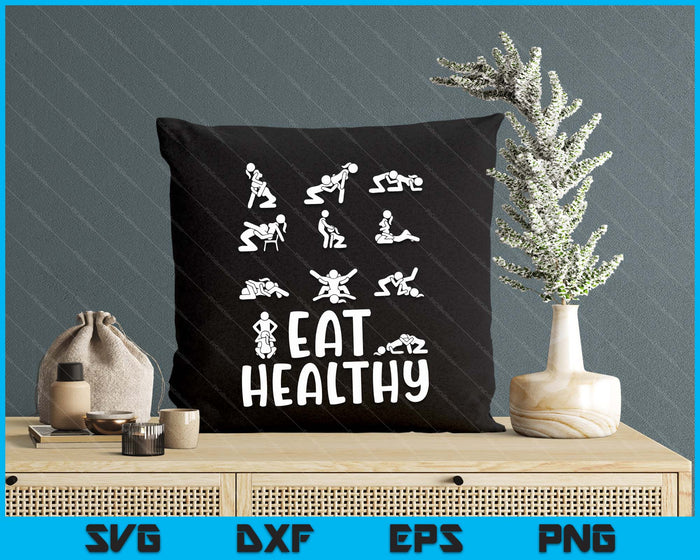 Funny Eat Healthy Dirty Adult Humor Saying Joke SVG PNG Digital Printable Files Funny Eat Healthy Dirty Adult Humor Saying Joke SVG PNG Digital Printable Files