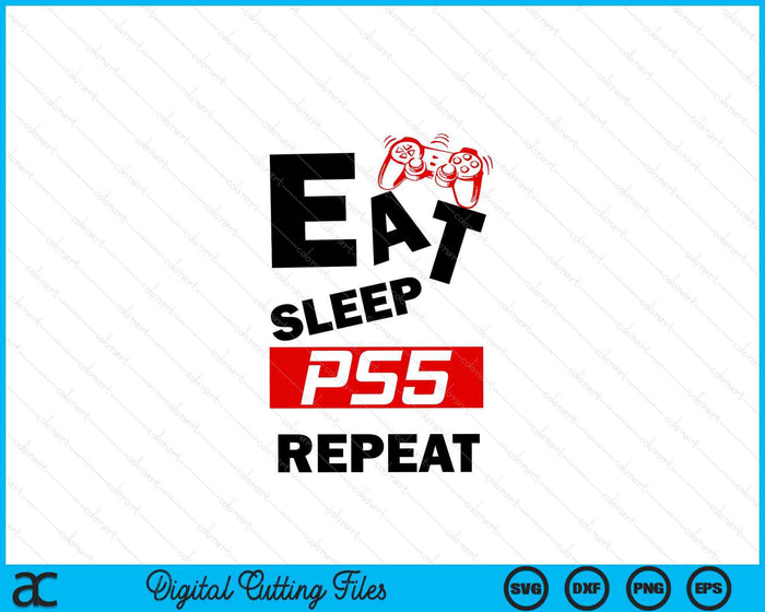 Funny Eat Sleep PS5 Repeat Gift For Lover Video Game SVG PNG Digital Printable Files Funny Eat Sleep PS5 Repeat Gift For Lover Video Game SVG PNG Digital Printable Files