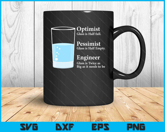 Funny Engineer Optimist Pessimist Engineering SVG PNG Digital Cutting Files Funny Engineer Optimist Pessimist Engineering SVG PNG Digital Cutting Files