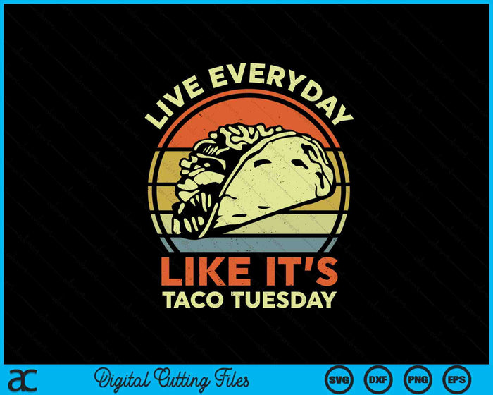 Funny Everyday Taco Tuesday Cinco De Mayo Mexican SVG PNG Digital Printable Files Funny Everyday Taco Tuesday Cinco De Mayo Mexican SVG PNG Digital Printable Files