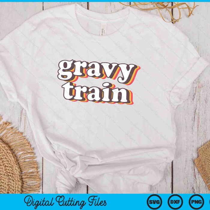Funny Family Thanksgiving Gravy Train SVG PNG Digital Cutting Files Funny Family Thanksgiving Gravy Train SVG PNG Digital Cutting Files