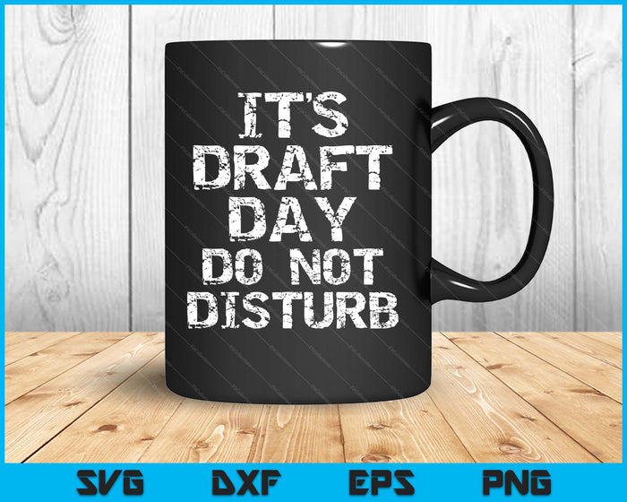 Funny Fantasy Football Draft It's Draft Day Do Not Disturb SVG PNG Digital Printable Files Funny Fantasy Football Draft It's Draft Day Do Not Disturb SVG PNG Digital Printable Files