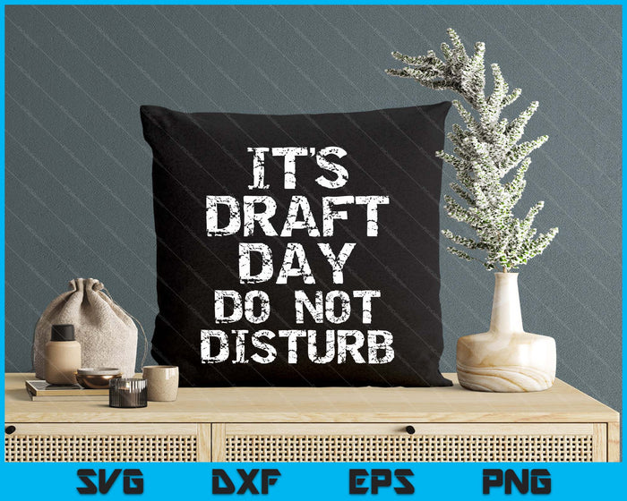 Funny Fantasy Football Draft It's Draft Day Do Not Disturb SVG PNG Digital Printable Files Funny Fantasy Football Draft It's Draft Day Do Not Disturb SVG PNG Digital Printable Files
