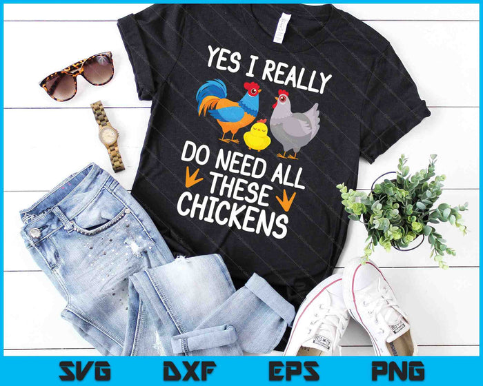 Funny Farmer Yes I Really Do Need All These Chickens SVG PNG Cutting Printable Files Funny Farmer Yes I Really Do Need All These Chickens SVG PNG Cutting Printable Files
