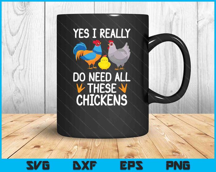 Funny Farmer Yes I Really Do Need All These Chickens SVG PNG Cutting Printable Files Funny Farmer Yes I Really Do Need All These Chickens SVG PNG Cutting Printable Files
