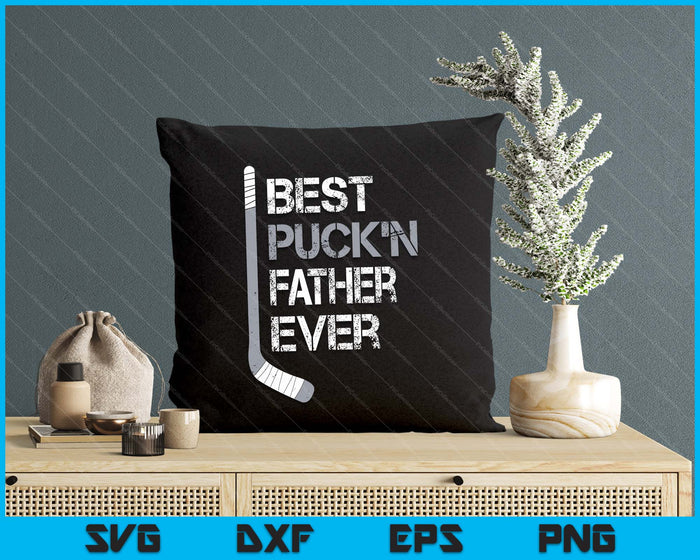 Funny Father's Day Hockey Father Best Puck'n Ever SVG PNG Digital Printable Files Funny Father's Day Hockey Father Best Puck'n Ever SVG PNG Digital Printable Files