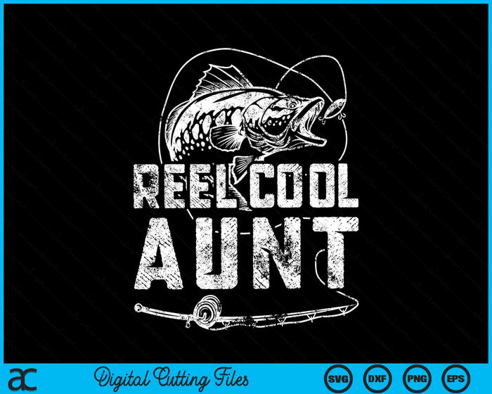 Funny Fisherman Reel Cool Aunt Fishing SVG PNG Cutting Printable Files Funny Fisherman Reel Cool Aunt Fishing SVG PNG Cutting Printable Files