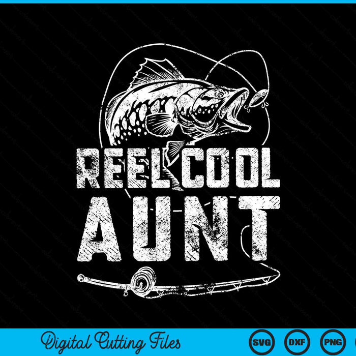 Funny Fisherman Reel Cool Aunt Fishing SVG PNG Cutting Printable Files Funny Fisherman Reel Cool Aunt Fishing SVG PNG Cutting Printable Files