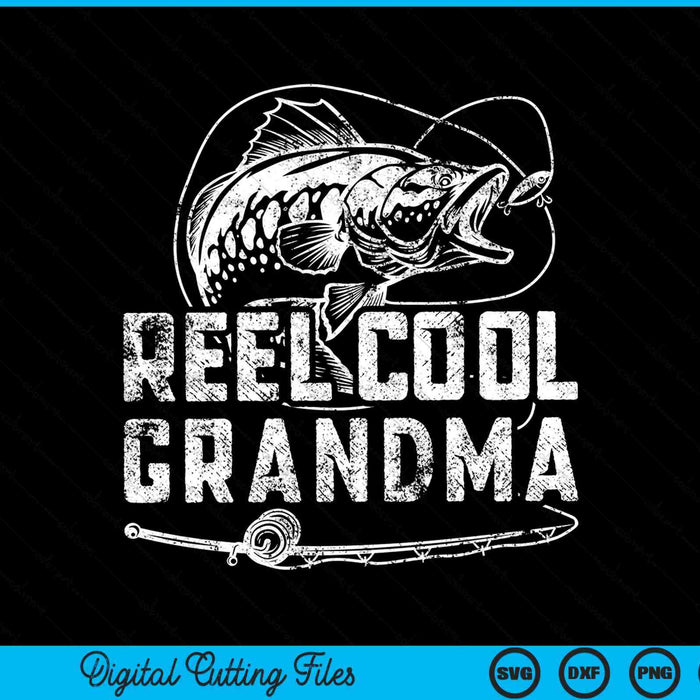 Funny Fisherman Reel Cool Grandma Fishing SVG PNG Cutting Printable Files Funny Fisherman Reel Cool Grandma Fishing SVG PNG Cutting Printable Files